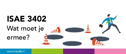 ISAE 3402 Wat moet je er mee?