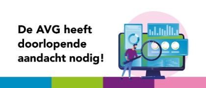 De AVG heeft doorlopende aandacht nodig!